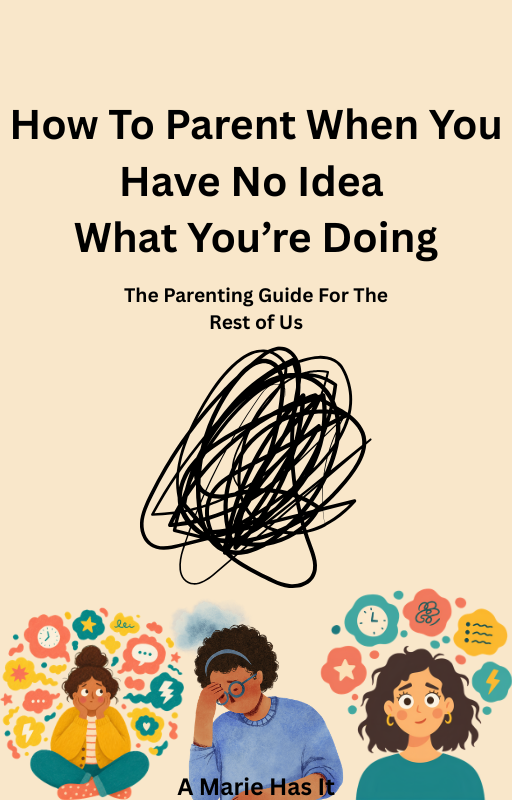 How to Parent When You Have No Idea What You're Doing