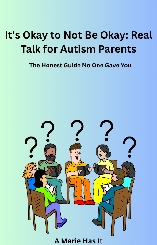 It's Okay to Not Be Okay: Real Talk for Autism Parents